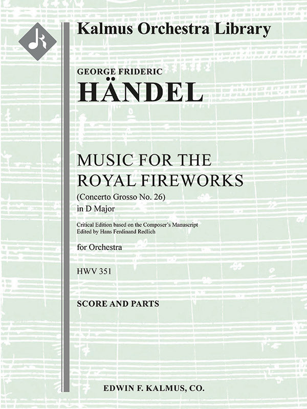 Music for the Royal Fireworks, HWV 351 (Fireworks Music; Concerto Grosso No. 26) (critical edition) Cover Image