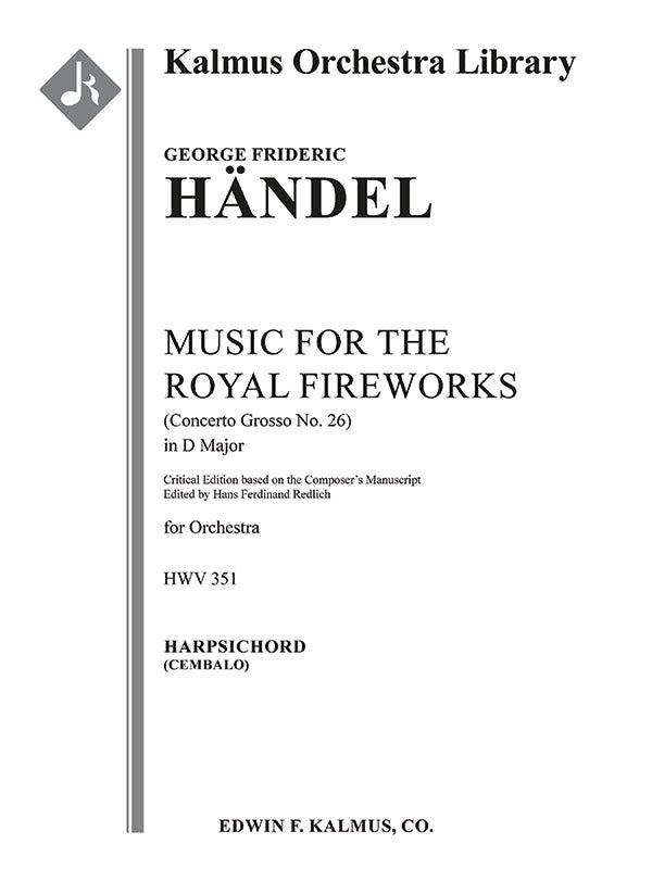 Music for the Royal Fireworks, HWV 351 (Fireworks Music; Concerto Grosso No. 26) (critical edition) Cover Image