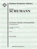 Scenes from Childhood, Op. 15 (Kinderszenen; large orchestra) Cover Image