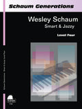 Schaum Generations: Wesley Schaum -- Smart & Jazzy, Level Four Cover Image