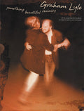 Graham Lyle: Something Beautiful Remains Cover Image