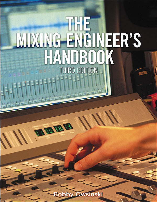 The Mixing Engineer's Handbook (3rd Edition) Cover Image