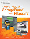 Making Music with GarageBand and Mixcraft Cover Image