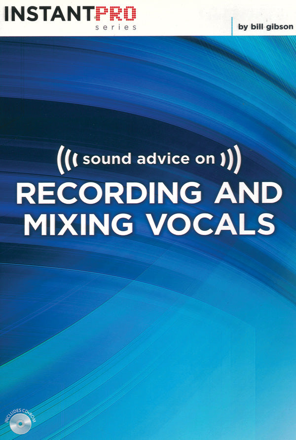 Sound Advice on Recording and Mixing Vocals Cover Image