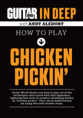 Guitar World: In Deep How to Play Chicken Pickin' Cover Image