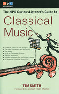 The NPR Curious Listener's Guide to Classical Music Cover Image
