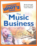 The Complete Idiot's Guide to the Music Business Cover Image
