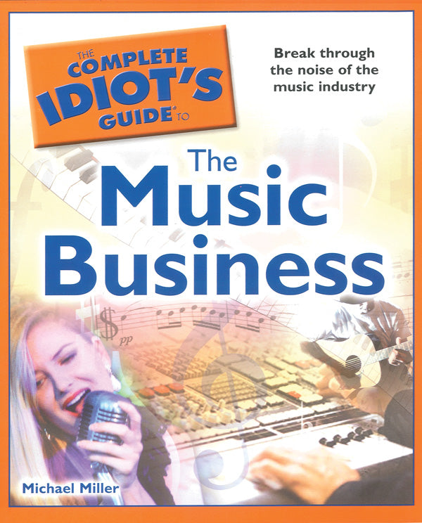The Complete Idiot's Guide to the Music Business Cover Image