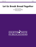 Let Us Break Bread Together Cover Image