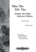Seui Diu Go Tau (Under the Mid-Autumn Moon) for SATB Choir and Piano Cover Image