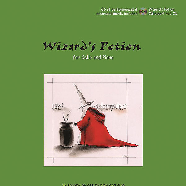Wizard's Potion for Cello: 16 Spooky Pieces to Play and Sing [incl. CD] Cover Image