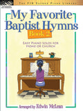 My Favorite Baptist Hymns, Book 2 Cover Image