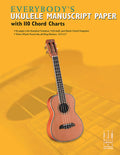 Everybody's Ukulele Manuscript Paper with 110 Chord Charts Cover Image