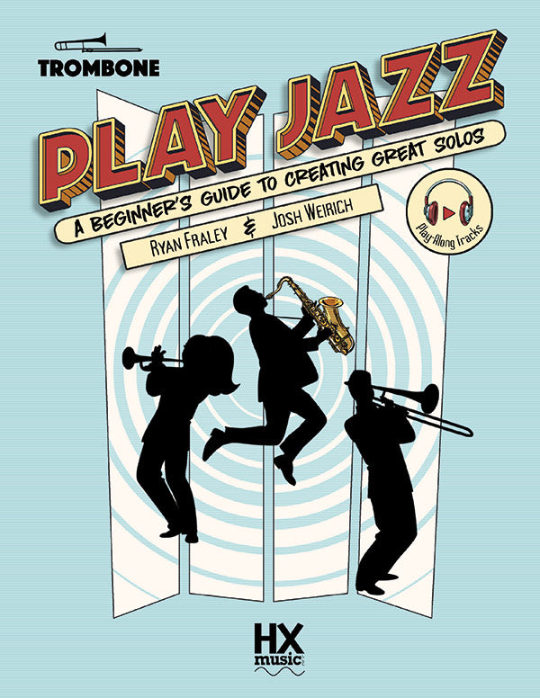 Play Jazz - Trombone (A Beginner's Guide to Creating Great Solos) Cover Image