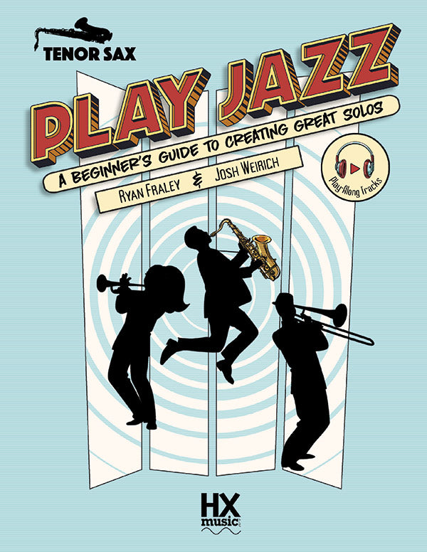 Play Jazz - Tenor Sax (A Beginner's Guide to Creating Great Solos) Cover Image