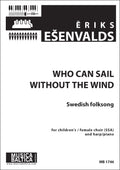 Who Can Sail Without the Wind? (Swedish Folksong) for SSA Choir Cover Image