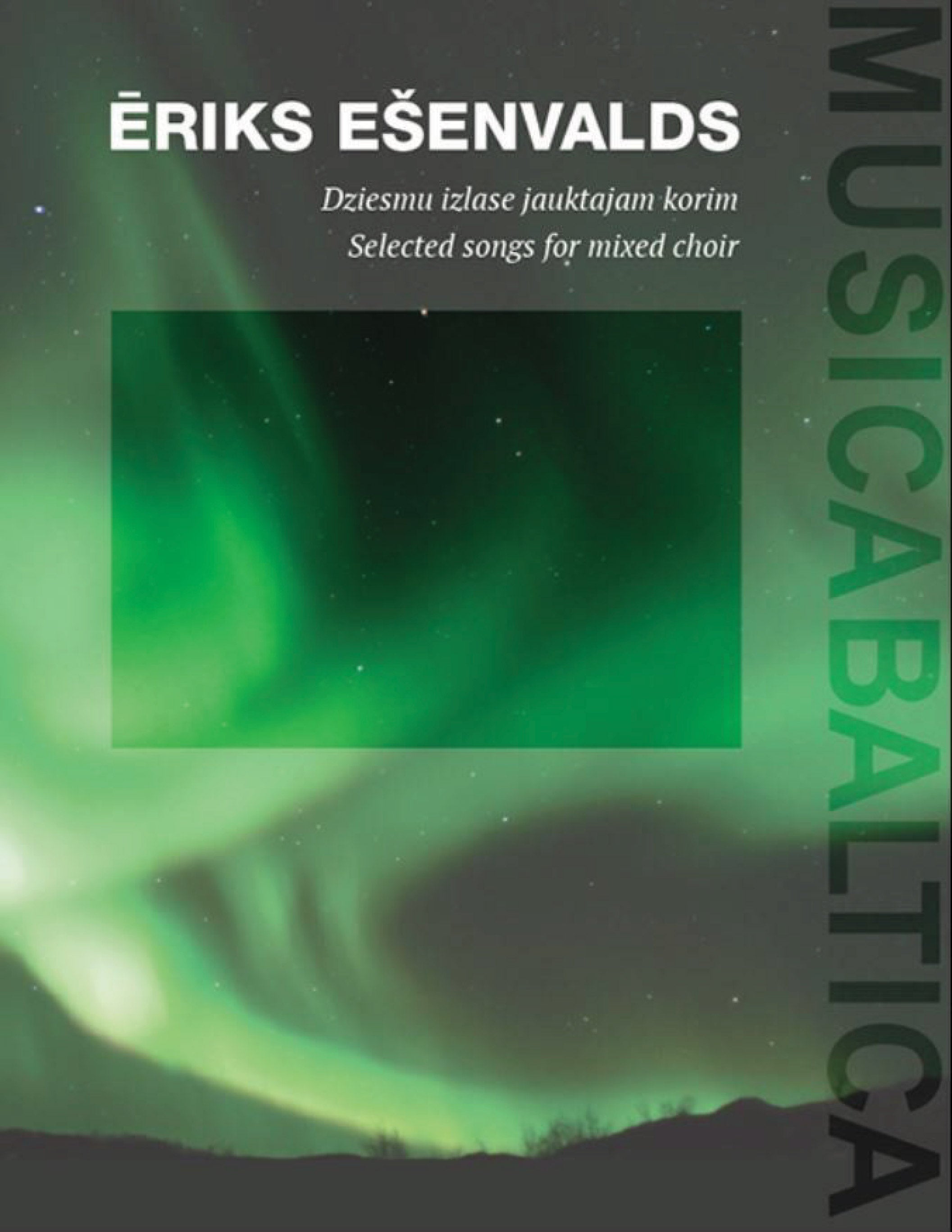 Eriks Ešenvalds - Selected Songs for Mixed Choir, Volume 1 Cover Image
