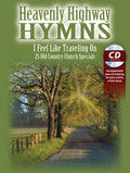 Heavenly Highway Hymns: I Feel Like Traveling On Cover Image